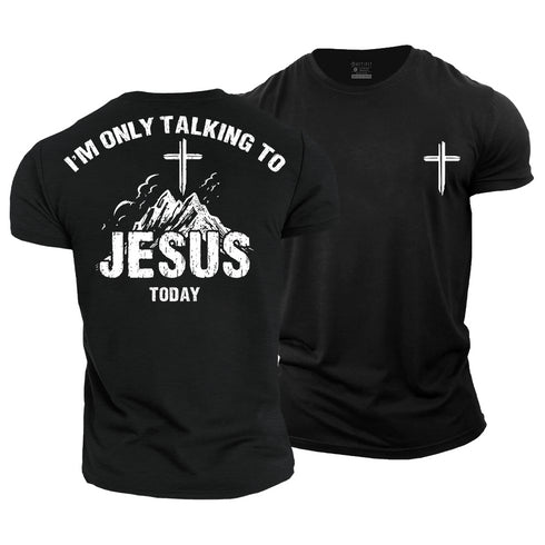 Men's I'm Only Talking to Jesus Today Cotton T-Shirt